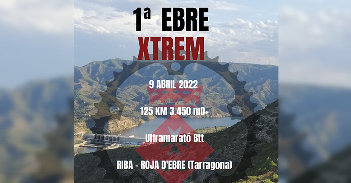 Riba-roja organitza la primera edici de l’Ebre Xtrem MTB Ultramarathon | EbreActiu.cat, revista digital d’oci actiu | Terres de l’Ebre ...