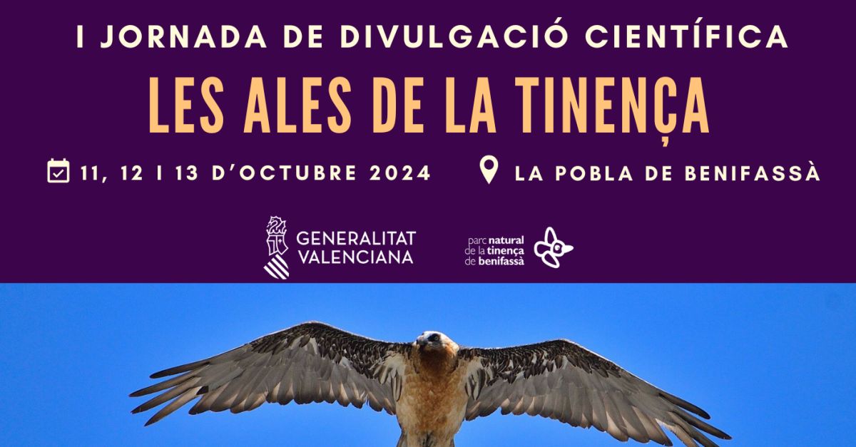 Les ales de la Tinena. I Jornada de Divulgaci Cientfica del PN de la Tinena de Benifass