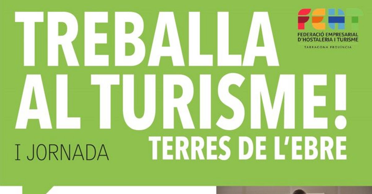 I Jornada "Treballa al Turisme" a les Terres de lEbre [AJORNADA AL MES DE MAIG]