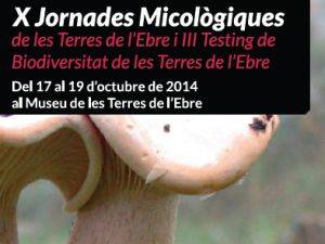 X Jornades Micolgiques de les Terres de lEbre i III Testing de Biodiversitat de les Terres de lEbre