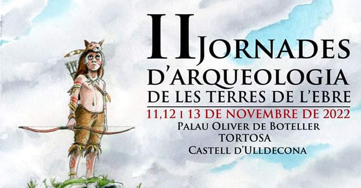 II Jornades dArqueologia de les Terres de lEbre