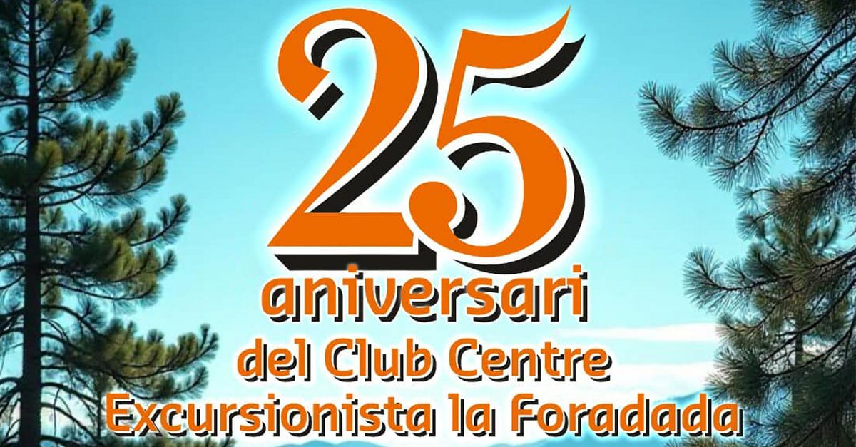 25 Aniversari del Club Centre Excursionista la Foradada