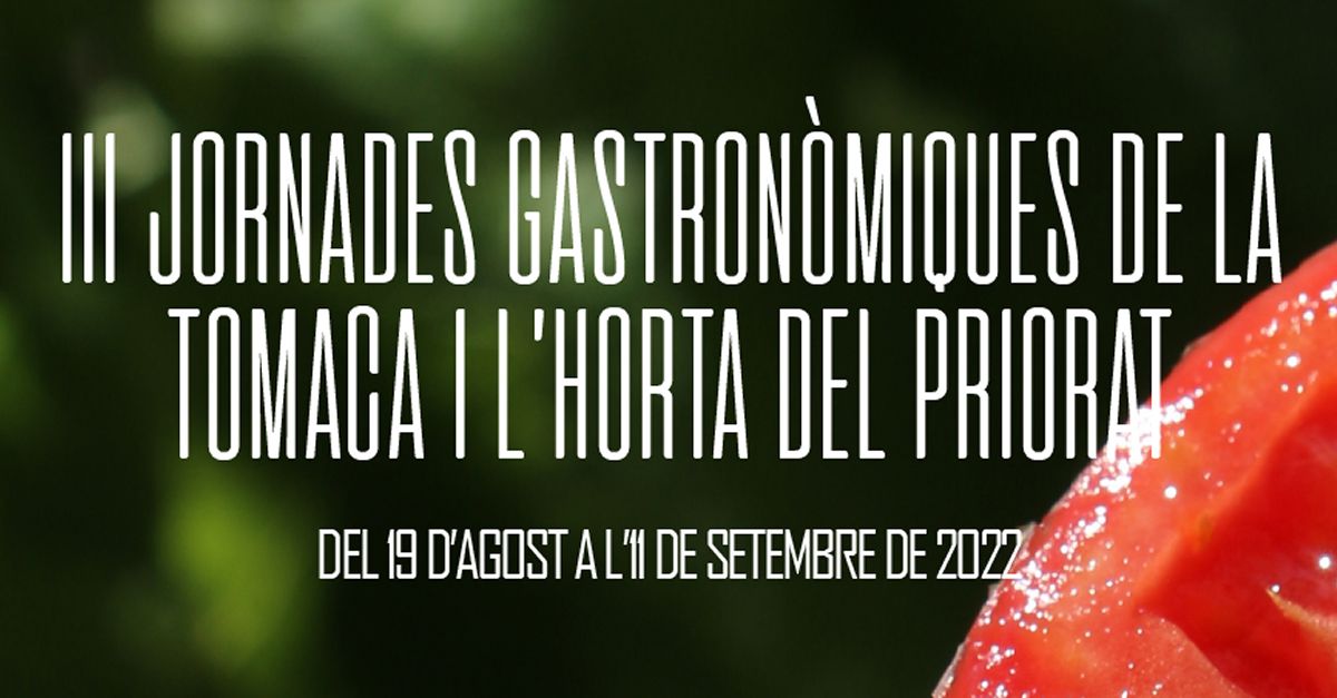 III Jornades Gastronmiques de la Tomaca i lHorta del Priorat