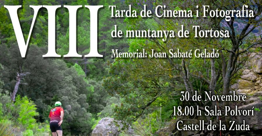 8a Tarda de Cinema i Fotografia de muntanya de Tortosa. Memorial Joan Sabat Gelad