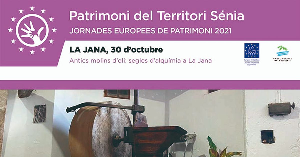 Patrimonio Territorio Snia: Antiguos molinos de aceite: siglos de alqumia en la Jana