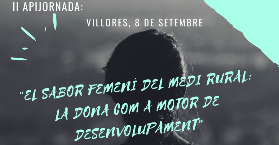 II Apijornada: El sabor femen del medi rural: la dona com a motor de desenvolupament