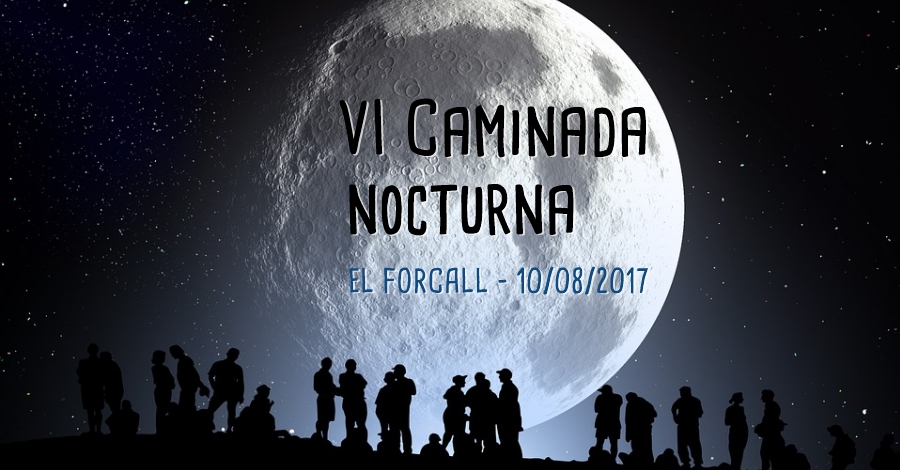 VI Caminada nocturna El Forcall