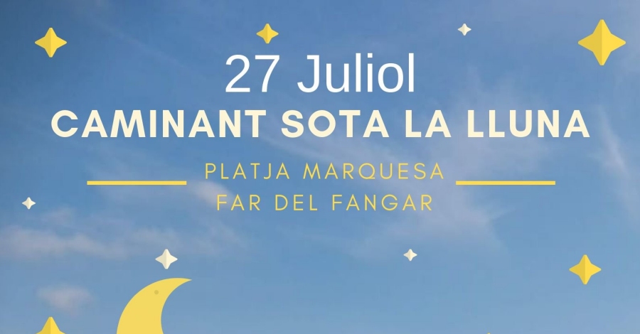 Caminant sota la lluna, platja de la Marquesa i Far del Fangar