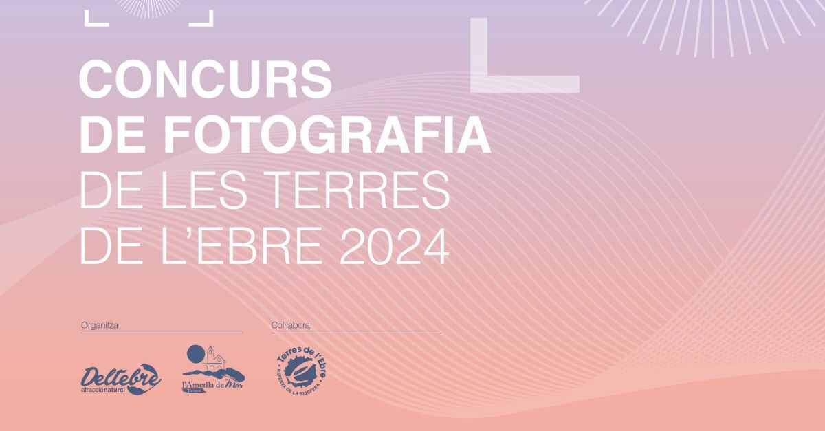 Publicades les bases del 24 Concurs de Fotografia de les Terres de l’Ebre | EbreActiu.cat, revista digital d’oci actiu | Terres de l’Ebre ...