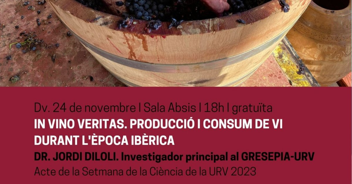 Conferncia: In vino veritas. Producci i consum de vi durant lpoca ibrica