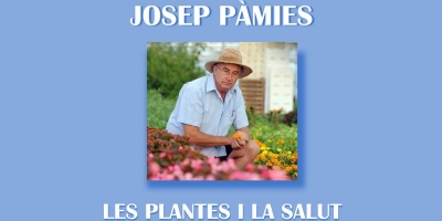 Conferncia: Les plantes i la salut, a crrec de Josep Pmies