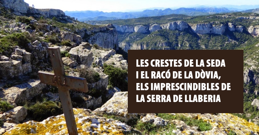 Les Crestes de la Seda y el rac de la Dvia, los imprescindibles de la Serra de Llaberia