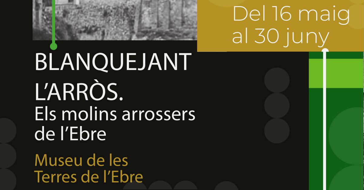 Exposici Blanquejant larrs. Els molins arrossers de lEbre