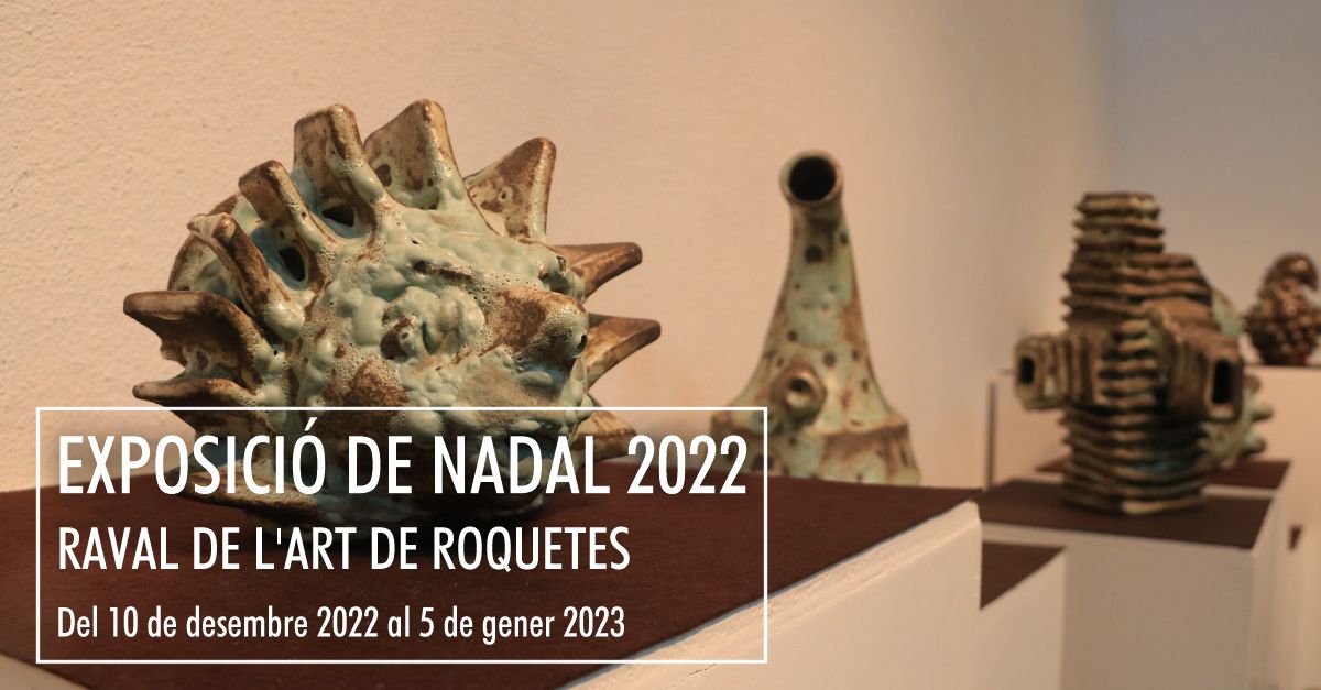 Exposici de Nadal 2022 Raval de lArt de Roquetes