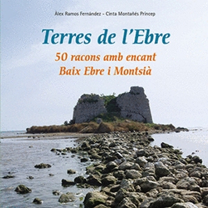 Presentaci del llibre "Terres de lEbre. 50 racons amb encant Baix Ebre i Montsi"