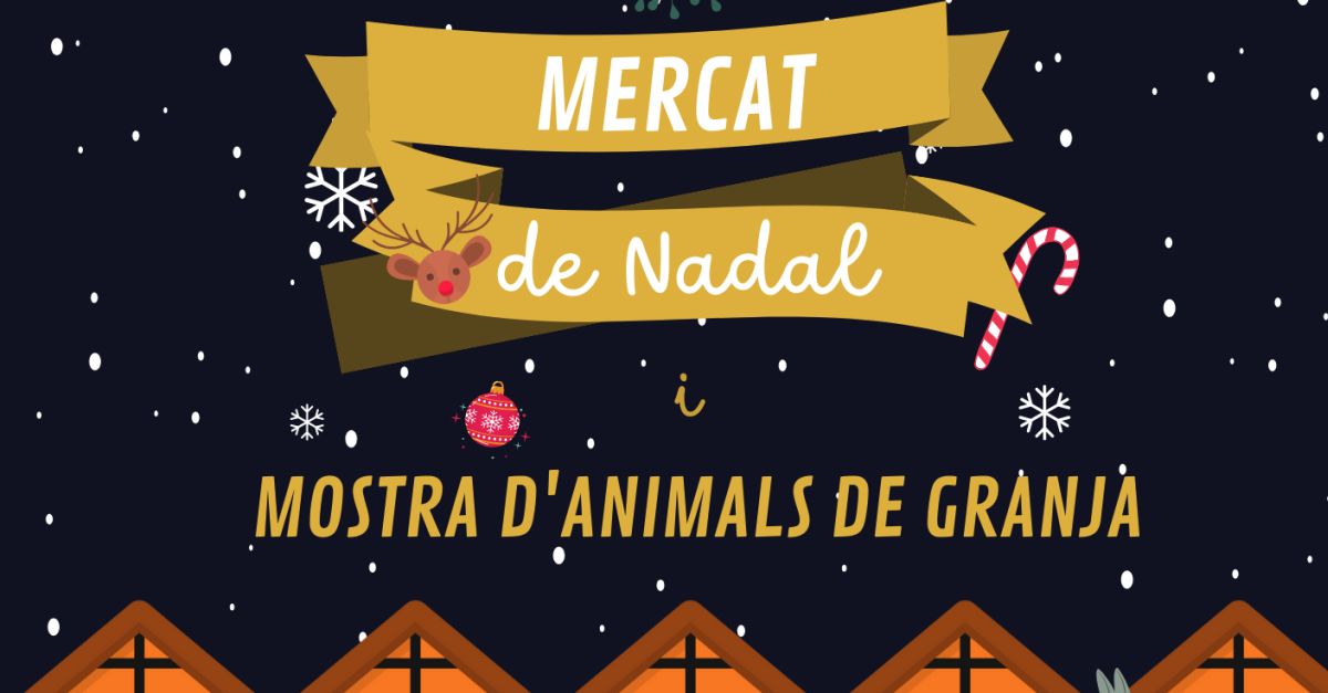 Mercat de Nadal i Mostra danimals de granja