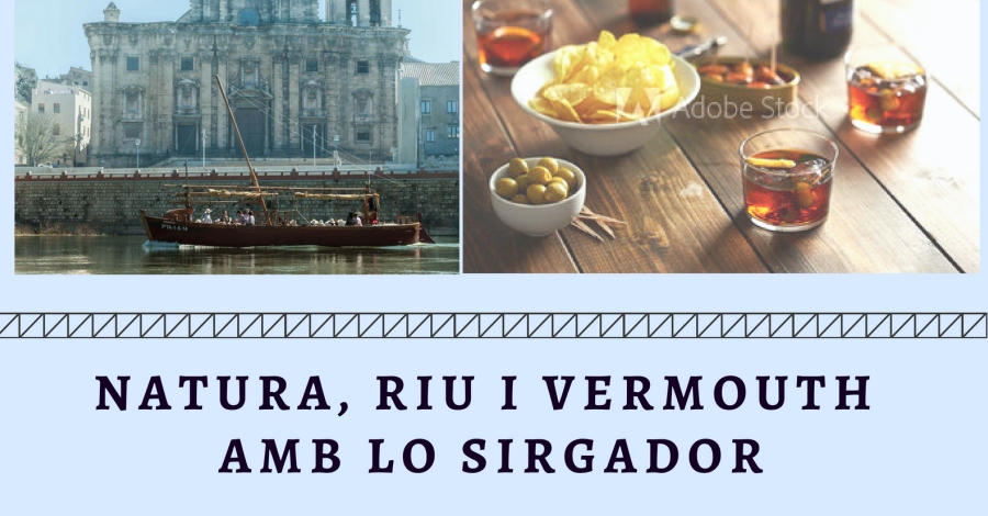 Natura, riu i vermouth amb Lo Sirgador