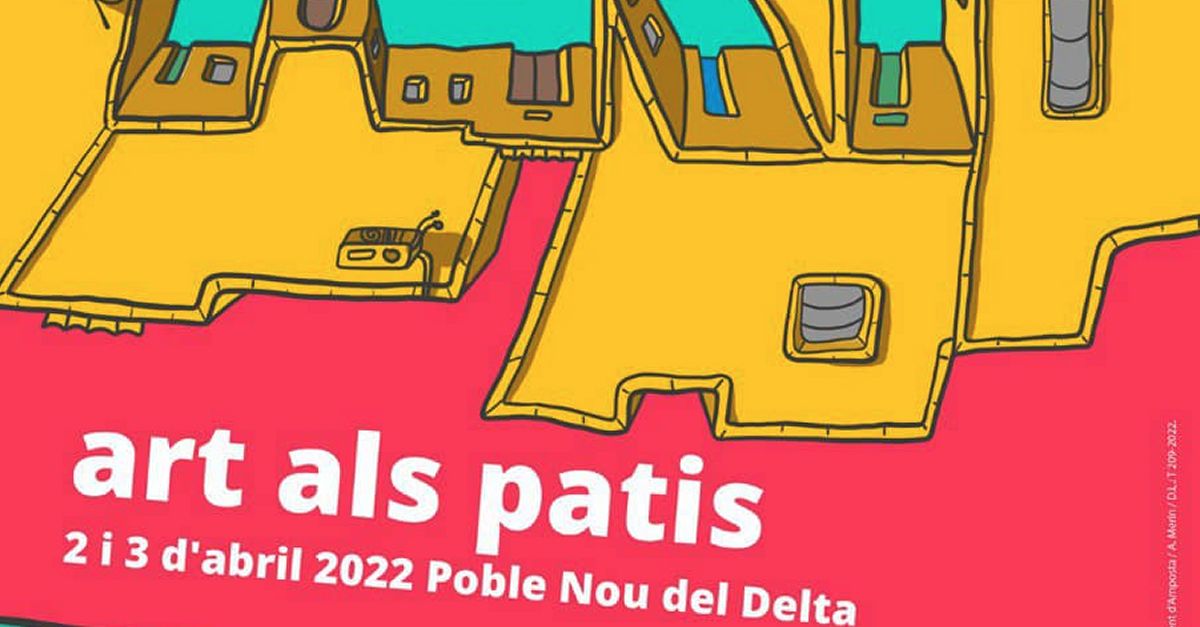 Cinc patis del Poble Nou s’obriran a les arts escniques dins la quarta edici d’Art als Patis | EbreActiu.cat, revista digital d’oci actiu | Terres de l’Ebre ...