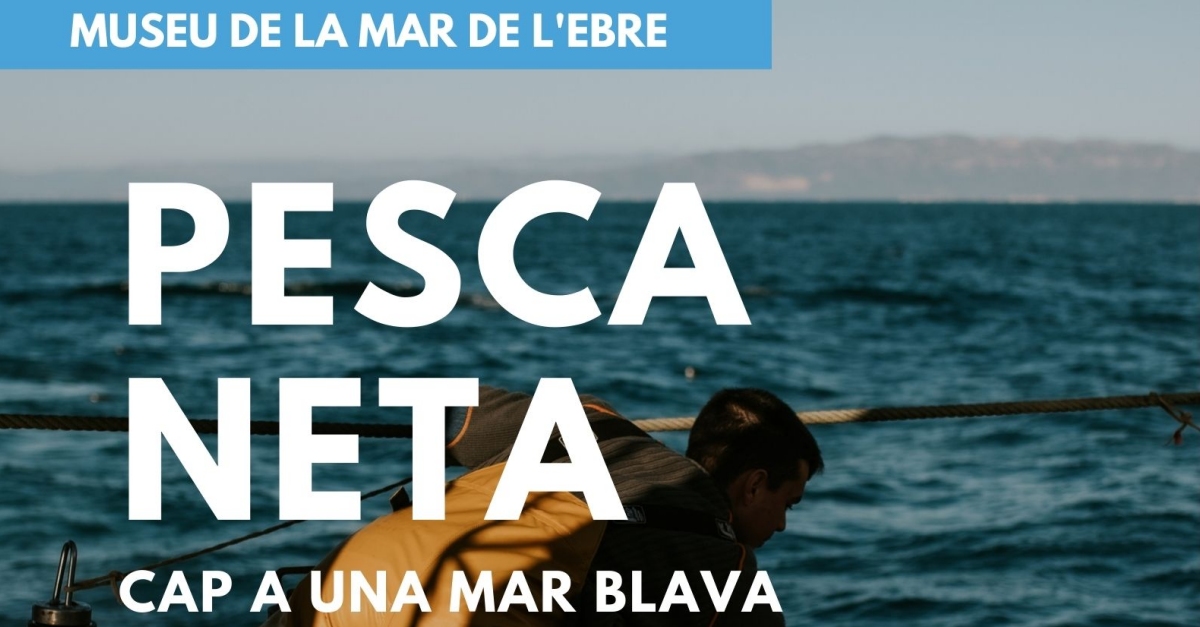 Exposici Pesca Neta: cap a una mar blava