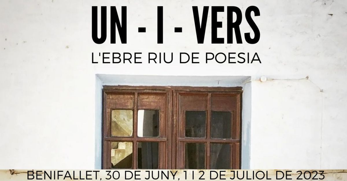 UN-I-VERS. L’Ebre riu de poesia reunir 25 activitats a Benifallet entre el 30 de juny i el 2 de juliol | EbreActiu.cat, revista digital d’oci actiu | Terres de l’Ebre ...