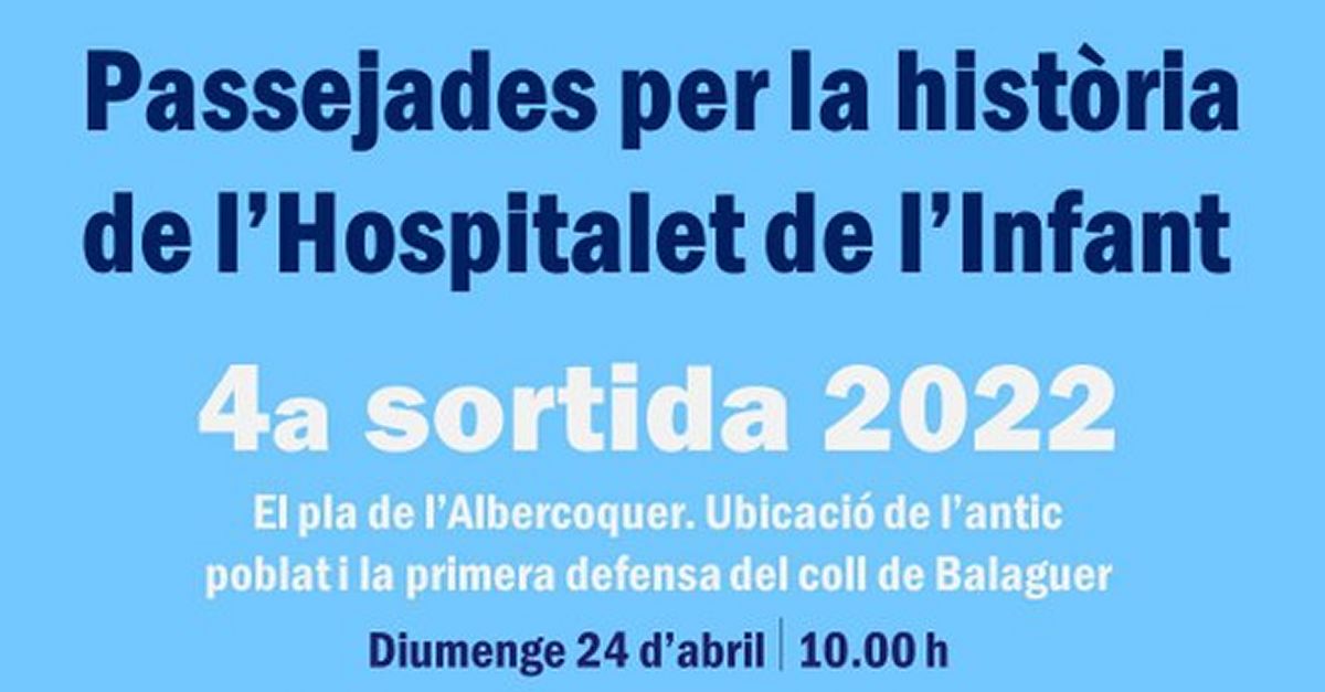 4a sortida Passejades per la histria / 24-04-2022, a les 10 h a lHospitalet de lInfant