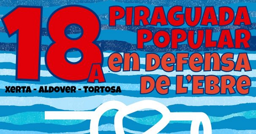 18a Piraguada popular en defensa de lEbre. Xerta-Aldover-Tortosa