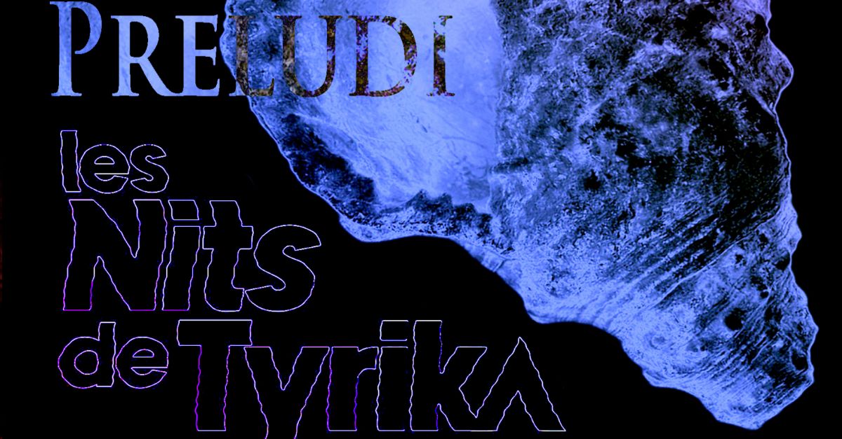 Preludi de Les Nits de Tyrika