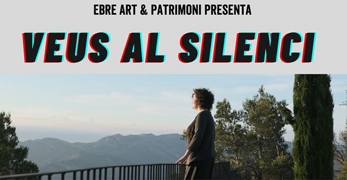 Cicle Ebre, Art & Patrimoni. Presentaci audiovisual Veus al silenci