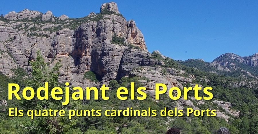 Rodejant els Ports. Els 4 punts cardinals dels Ports