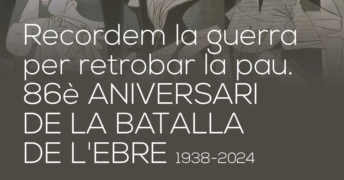 Recordemos la guerra para encontrar la paz. 86 aniversario de la Batalla del Ebro