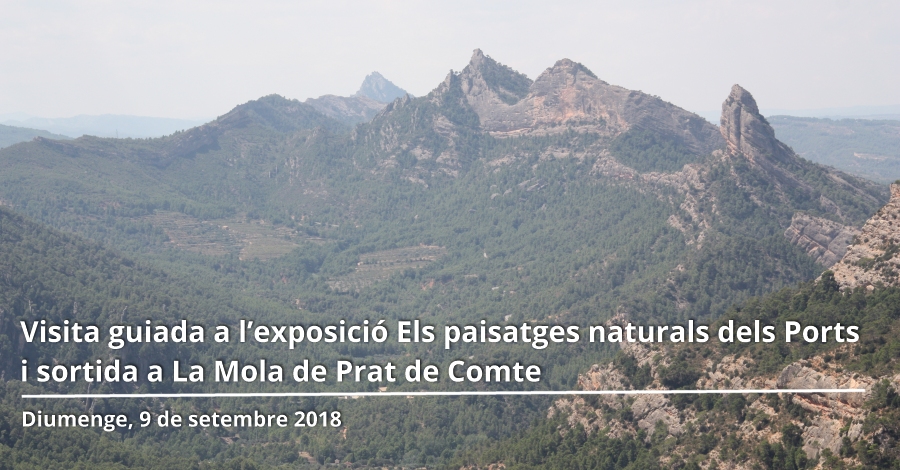 Visita guiada a lexposici Els paisatges naturals dels Ports i sortida a La Mola de Prat de Comte