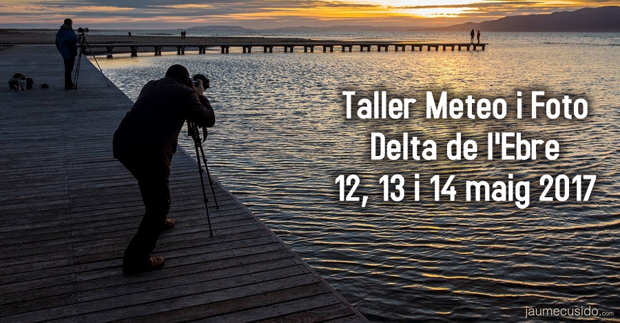 Taller de meteorologia i com fotografiar-la Llums i Colors al Delta