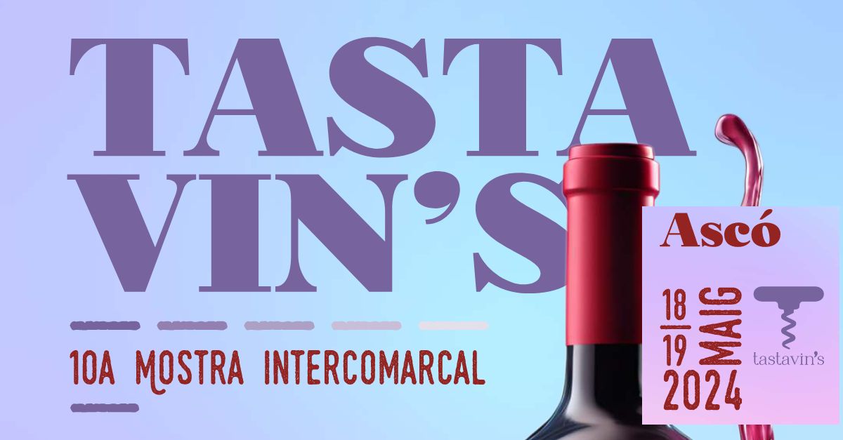 Tasta Vins. 10a Mostra Intercomarcal