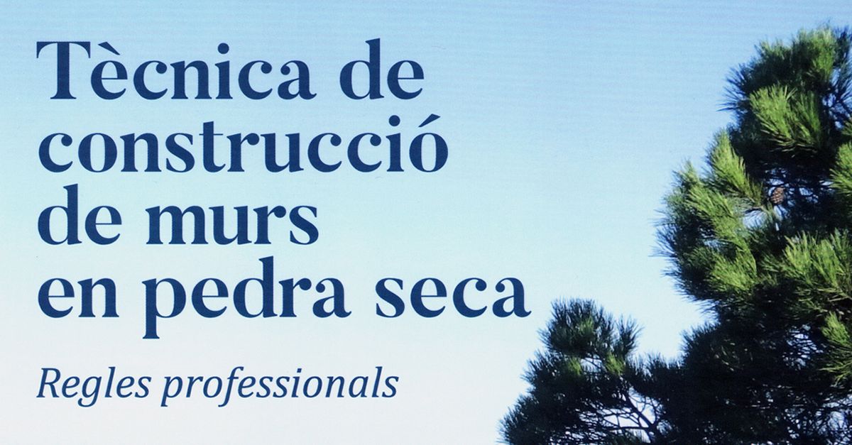 Presentaci del manual Tcnica de construcci de murs en pedra seca: regles professionals i inauguraci l’exposici Tot un mn de pedra seca | EbreActiu.cat, revista digital d’oci actiu | Terres de l’Ebre ...