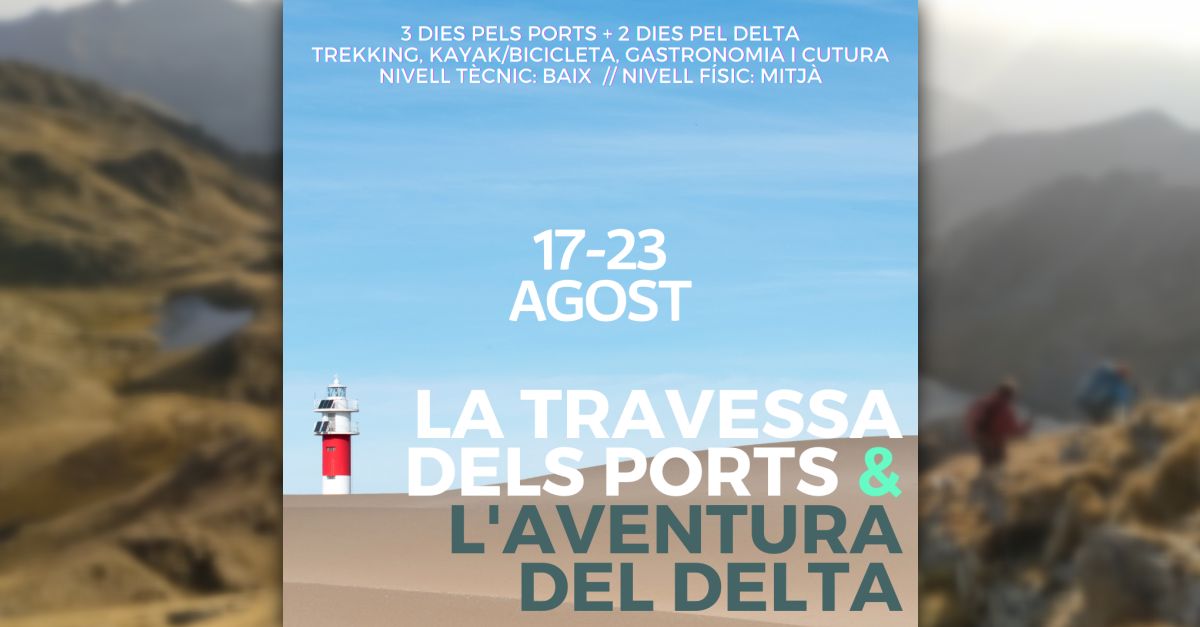 LA TRAVESA DE LOS PORTS & LA AVENTURA DEL DELTA