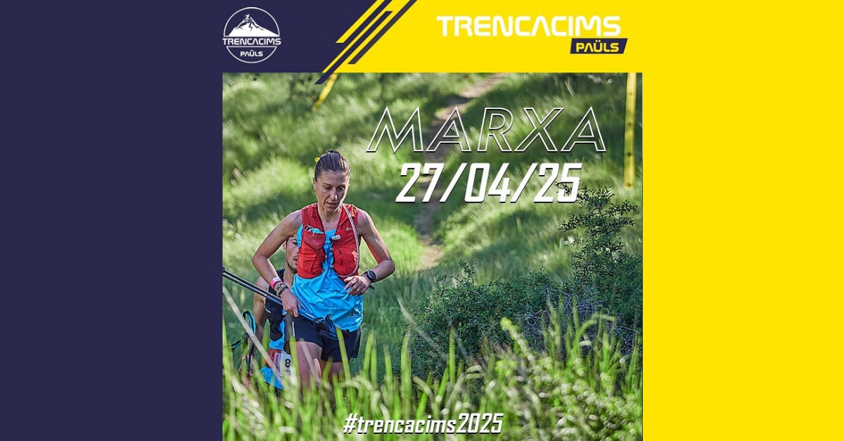 Trencacims 2025: Marcha