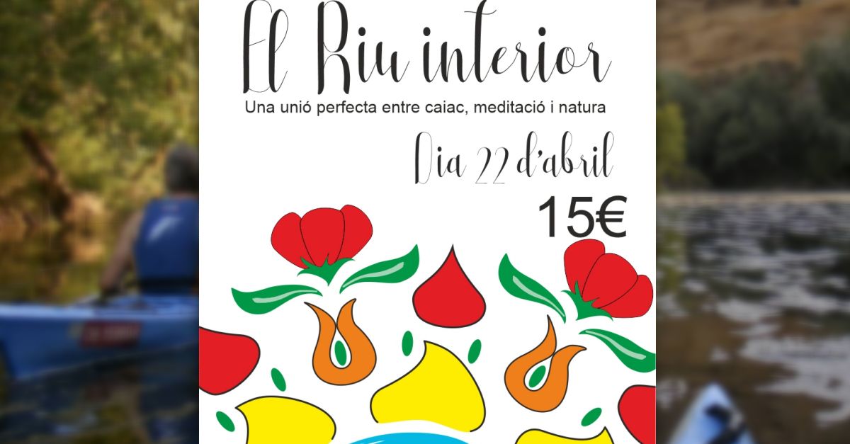 El riu interior. Una uni perfecta entre caiac, meditaci i natura