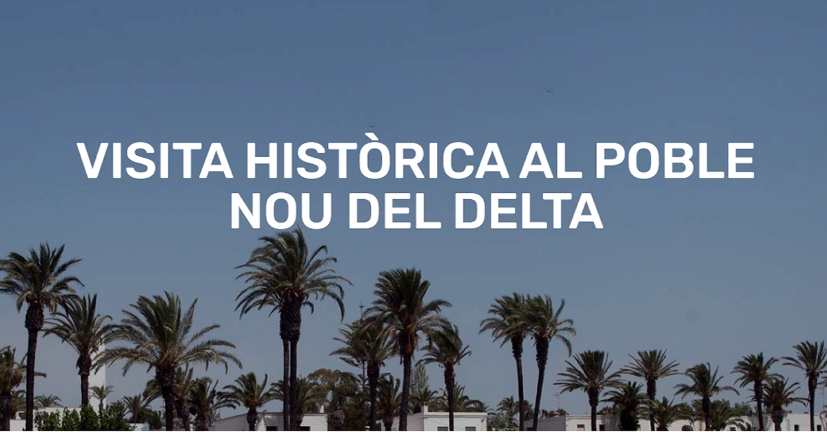 Visita histrica al Poble Nou del Delta