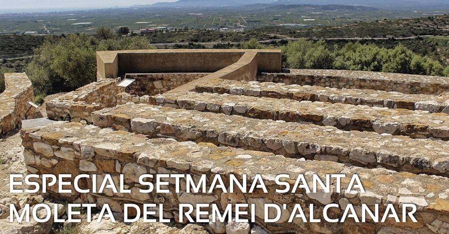 Especial Setmana Santa a la Moleta del Remei de Alcanar