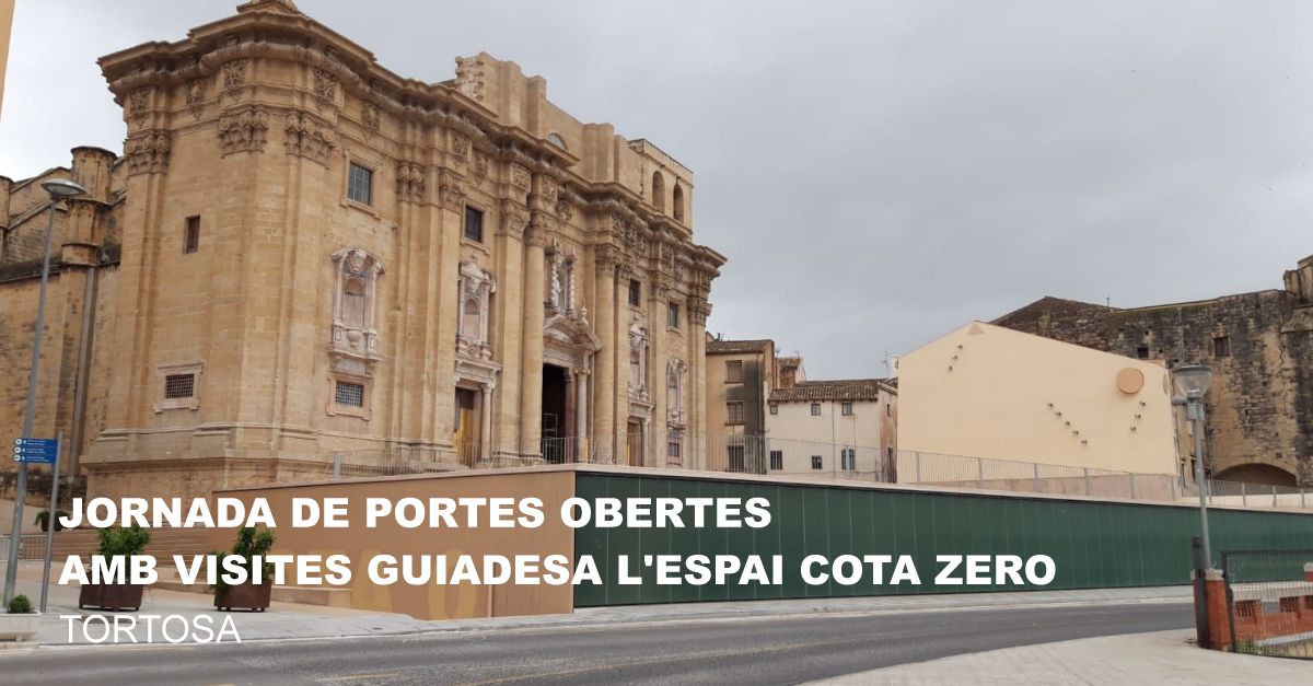 Jornada de puertas abiertas con visitas guiadas al Espai Cota Zero de Tortosa